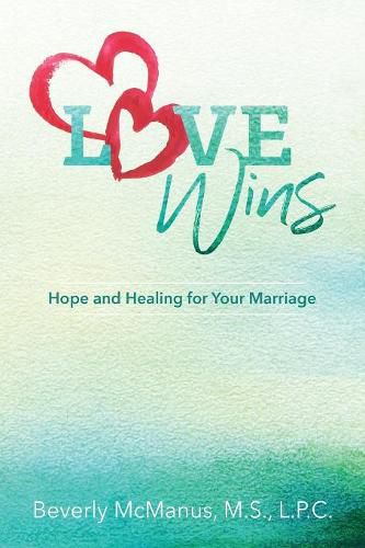 Cover image for Love Wins: Hope and Healing for Your Marriage