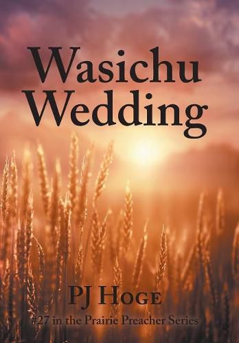 Cover image for Wasichu Wedding: #27 in the Prairie Preacher Series