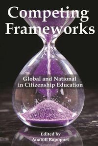 Cover image for Competing Frameworks: Global and National in Citizenship Education