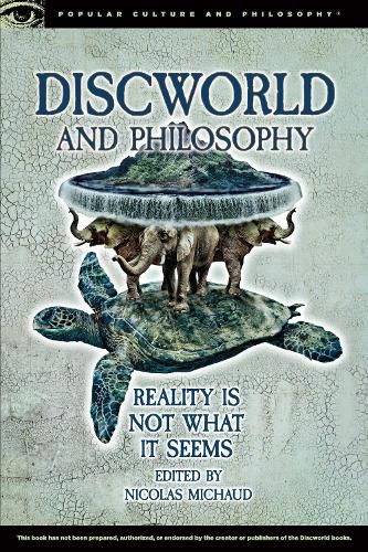 Cover image for Discworld and Philosophy: Reality Is Not What It Seems