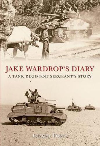 Cover image for Jake Wardrop's Diary: A Tank Regiment Sergeant's Story