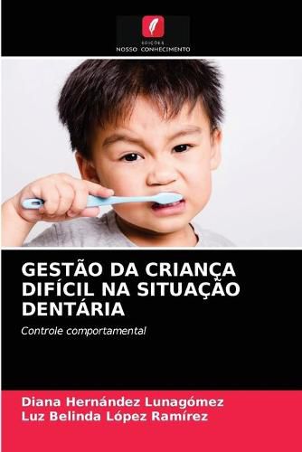 Gestao Da Crianca Dificil Na Situacao Dentaria