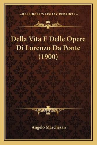 Cover image for Della Vita E Delle Opere Di Lorenzo Da Ponte (1900)