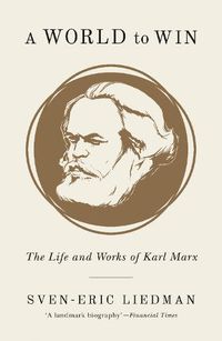 Cover image for A World to Win: The Life and Works of Karl Marx