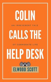 Cover image for Colin Calls the Help Desk