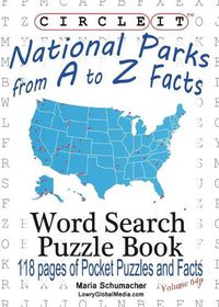 Cover image for Circle It, National Parks from A to Z Facts, Pocket Size, Word Search, Puzzle Book