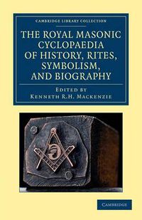 Cover image for The Royal Masonic Cyclopaedia of History, Rites, Symbolism, and Biography