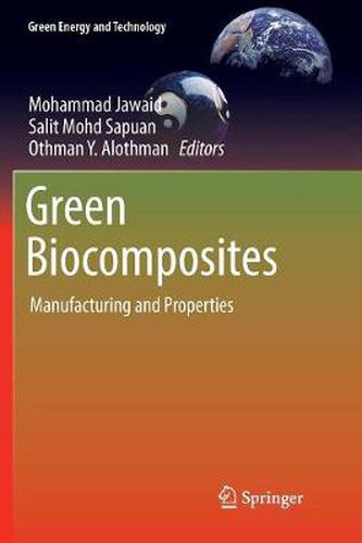 Cover image for Green Biocomposites: Manufacturing and Properties