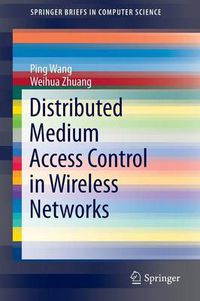 Cover image for Distributed Medium Access Control in Wireless Networks