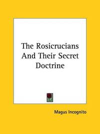 Cover image for The Rosicrucians and Their Secret Doctrine