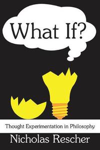 Cover image for What If?: Thought Experimentation in Philosophy