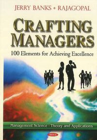 Cover image for Crafting Managers: 100 Principles for the Excellent Manager