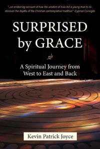 Cover image for Surprised By Grace A Spiritual Journey from West to East and Back