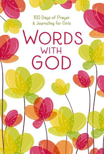 Cover image for Words with God: 100 Days of Prayer and Journaling for Girls