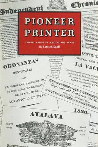 Cover image for Pioneer Printer: Samuel Bangs in Mexico and Texas