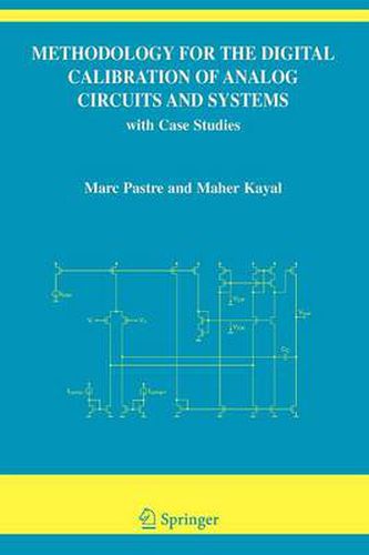 Cover image for Methodology for the Digital Calibration of Analog Circuits and Systems: with Case Studies