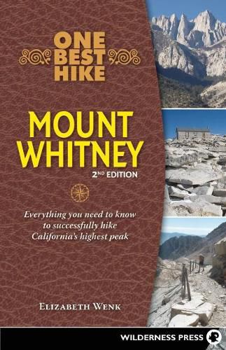 One Best Hike: Mount Whitney: Everything you need to know to successfully hike California's highest peak