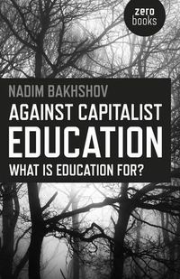 Cover image for Against Capitalist Education - What is Education for?