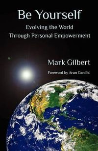 Cover image for Be Yourself: Evolving the World Through Personal Empowerment