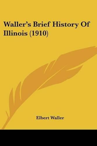 Cover image for Waller's Brief History of Illinois (1910)