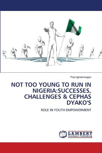 Cover image for Not Too Young to Run in Nigeria