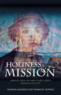 Cover image for Holiness and Mission: Learning from the Early Church About Mission in the City