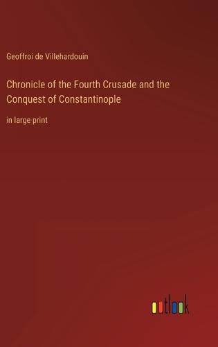 Chronicle of the Fourth Crusade and the Conquest of Constantinople