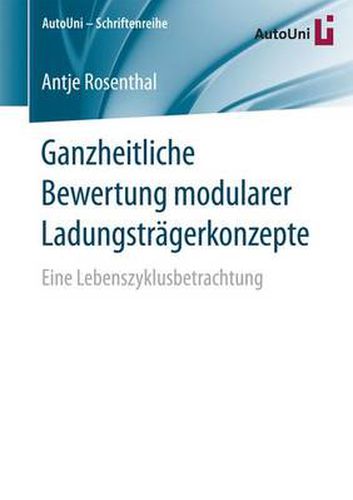 Cover image for Ganzheitliche Bewertung modularer Ladungstragerkonzepte: Eine Lebenszyklusbetrachtung