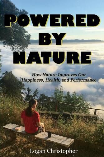 Cover image for Powered By Nature: How Nature Improves Our Happiness, Health, and Performance