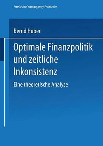 Cover image for Optimale Finanzpolitik Und Zeitliche Inkonsistenz: Eine Theoretische Analyse