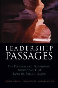 Cover image for Leadership Passages: The Personal and Professional Transitions That Make or Break a Leader
