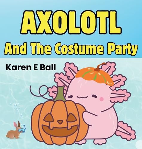 Cover image for Axolotl and the Costume Party