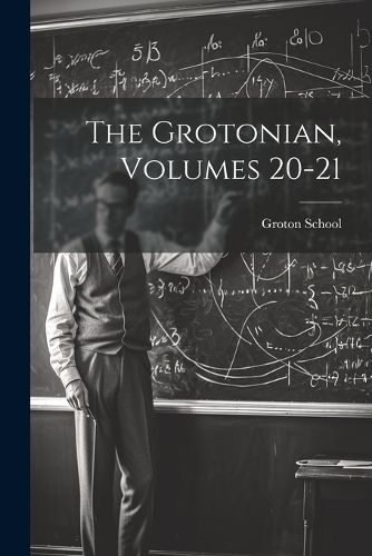 Cover image for The Grotonian, Volumes 20-21