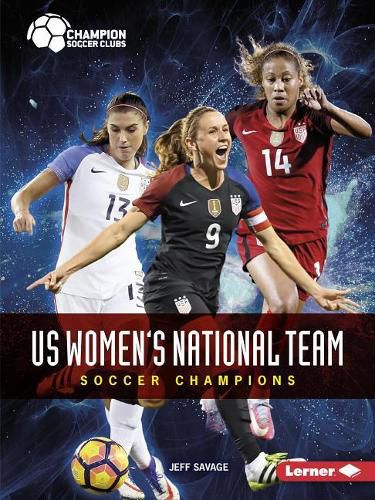 Us Women's National Team: Soccer Champions