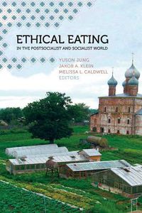 Cover image for Ethical Eating in the Postsocialist and Socialist World