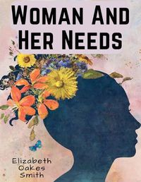 Cover image for Woman And Her Needs