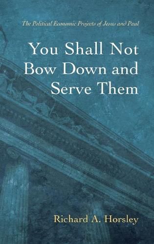 You Shall Not Bow Down and Serve Them