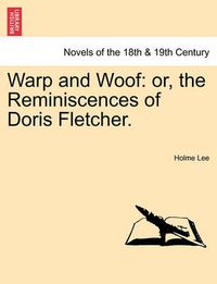 Cover image for Warp and Woof: Or, the Reminiscences of Doris Fletcher.