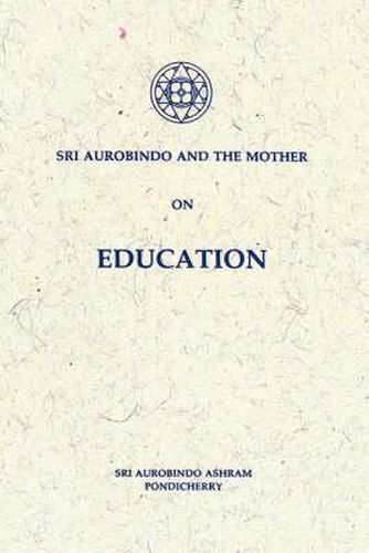 Cover image for Sri Aurobindo and the Mother on Education