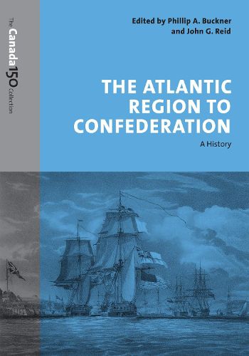 The Atlantic Region to Confederation: A History