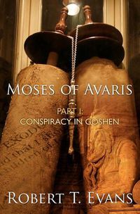 Cover image for Moses of Avaris: Part 1: Conspiracy in Goshen