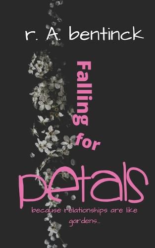 Cover image for Falling for PETALS: because relationships are like gardens, you reap what you sow