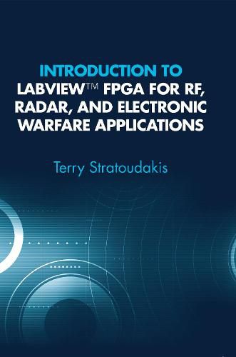 Cover image for Introduction to LabVIEW FPGA for RF, Radar, and Electronic Warfare Applications