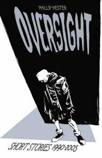 Cover image for Oversight: Collected Short Stories 1990-2005