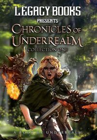 Cover image for The Chronicles of Underrealm: Collection One: A Book of Underrealm