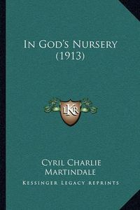 Cover image for In God's Nursery (1913)