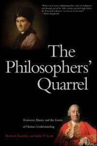 Cover image for The Philosophers' Quarrel: Rousseau, Hume, and the Limits of Human Understanding