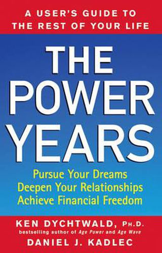 Cover image for The Power Years: A User's Guide to the Rest of Your Life