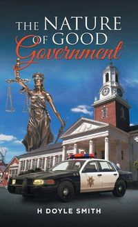 Cover image for The Nature of Good Government