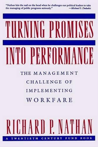 Cover image for Turning Promises into Performance: The Management Challenge of Implementing Workfare